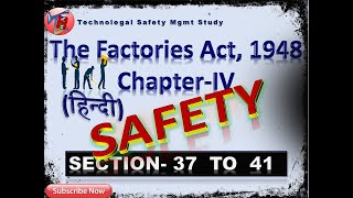 The Factories Act 1948, Ch-Iv Safety-Sec-37 To 41