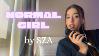 normal girl by sza (cover)