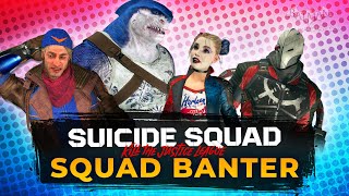 Suicide Squad: Kill the Justice League  All Squad Banter