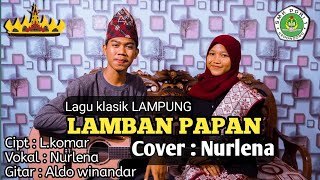 GITAR KLASIK LAMPUNG || LAMBAN PAPAN ( COVER NUR LENA )