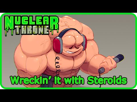 Nuclear throne steroids melee