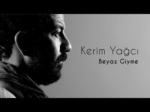 Kerim Yağcı - Beyaz Giyme