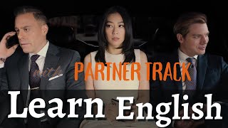 Learn English with TV series\/Partner Track. Improve Spoken English Now. Easy and fun!