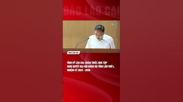 Tỉnh uỷ Lào Cai: quán triệt, học tập Nghị quyết Đại hội Đảng bộ tỉnh lần thứ I, nhiệm kỳ 2025 - 2030