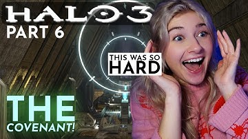 HARDEST LEVEL EVER! THE COVENANT ~ HALO 3 First Playthrough ~ Part 6