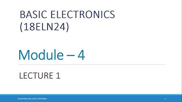 Basic Electronics (18ELN14 | 18ELN24) | Module 4 | Lecture 1 | VTU