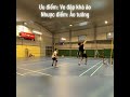 Ưu điểm: Ve đập khá ảo Nhược điểm: Ảo tưởng #caulong #badminton #viral #trending