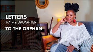 LETTERS TO MY DAUGHTER: The Orphan