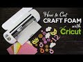 How to Cut Craft Foam | Eva Foam with Cricut