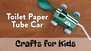 Crafts for Kids  Toilet Paper Tube Car