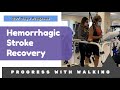 Hemorrhagic Stroke Recovery - Walking Progress - Day 297