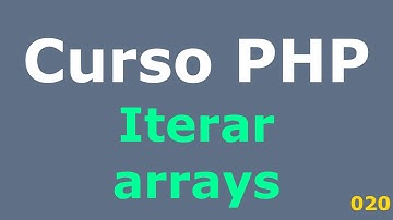 Curso PHP - 020 - Iterar arrays