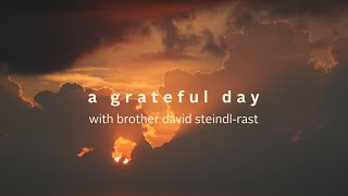 يوم ممتن مع الأخ ديفيد شتايندل راست - Gratefulness.org