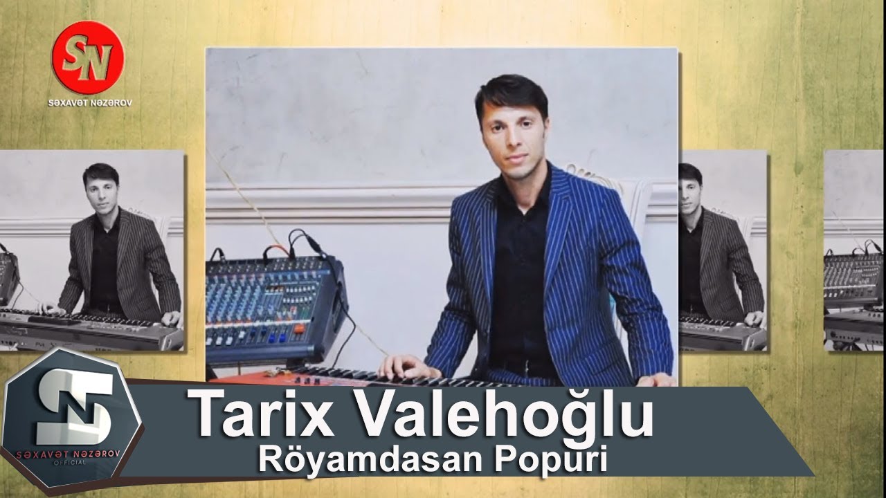 Tarix Valehoglu Sintez Royamdasan Popuri 2020 yeni