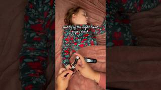 MIDNIGHT BLOOD SUGAR CHECK?DIABETES TYPE1 DIABETICTODDLER