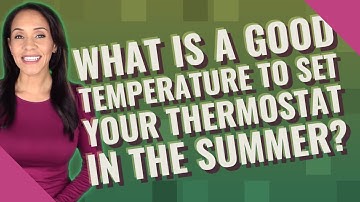 What is a good temperature to set your thermostat in the summer?