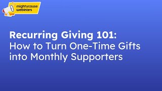 Recurring Giving 101: How to Turn One-Time Donors Into Recurring Donors