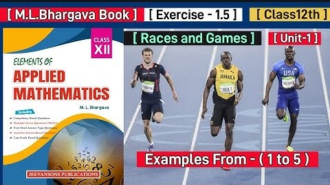 races & games ex 1.5 chapter 1 applied maths class 12,|| Examples of Exercise 1.5 mlbhargava Book