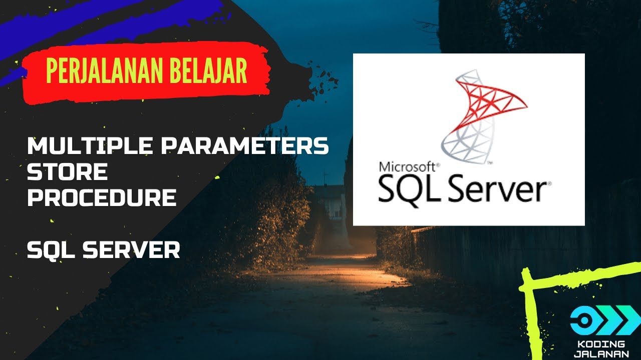 MULTIPLE PARAMETER STORE PROCEDURE DI SQL SERVER - YouTube