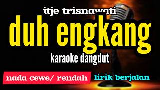 KARAOKE  DUH ENGKANG || ITJE TRISNAWATI || LIRIK berjalan