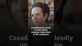 Canada speaks loudly on Iran before cameras, stays silent at UN -Lantsman