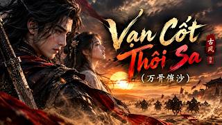 Vạn Cốt Thôi Sa (万骨催沙) | Nhạc Cố Phong - (OST Rất Nhớ Rất Nhớ Anh) #music
