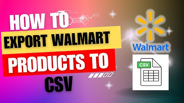 How to Export Walmart Products into CSV