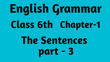 #3 The Sentence part-3 chapter-1 class 6th english grammar | english grammar kind of sentences