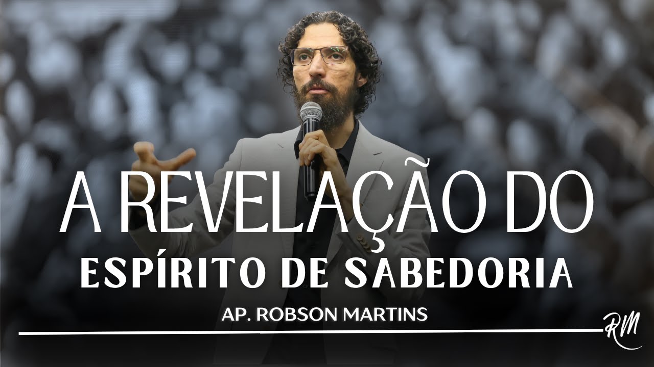 A revelação do Espírito de sabedoria - Robson Martins