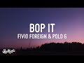 Fivio Foreign & Polo G - Bop It (Lyrics)