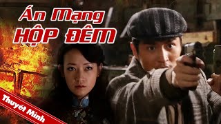 ÁN MẠNG HỘP ĐÊM | Phim Hành Động Phá Án Siêu Hấp Dẫn | PHIM LẺ THUYẾT MINH