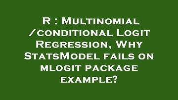 R : Multinomial/conditional Logit Regression, Why StatsModel fails on mlogit package example?