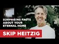 Surprising Facts about Your Eternal Home - Revelation 21-22 | Connect with Skip Heitzig