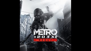 Metro 2033 Redux / Стрим-прохождение
