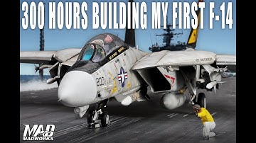 MAD TOPGUN:300 HOURS BUILDING MY FIRST F-14A CHALLENGE! 長達半年超過300小時的F14戰鬥機製作挑戰入門篇!#F-14雄貓式戰鬥機#TOPGUN