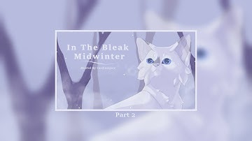 In the bleak midwinter - Part 2