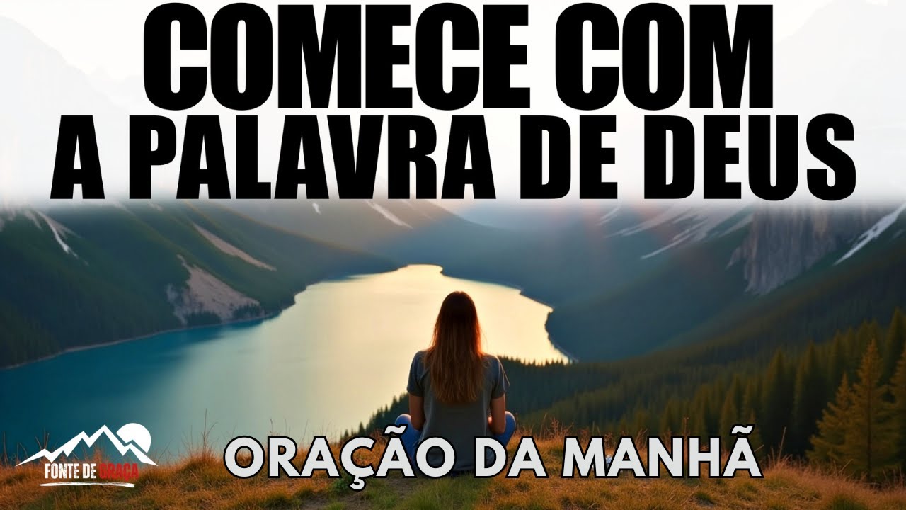 A Palavra de Deus Está Viva — Deixe que Ela o Alimente Hoje | Oração da Manhã