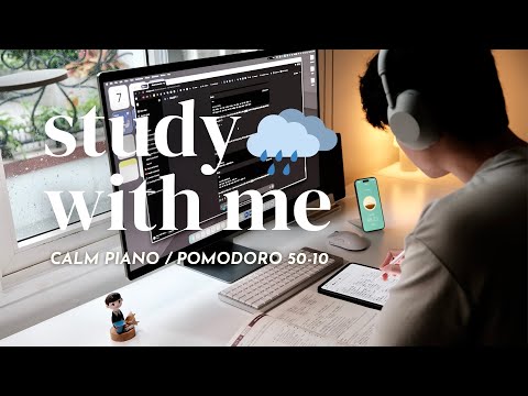 2 HOUR STUDY WITH ME ON A RAINY DAY Calm Piano Pomodoro 50 10