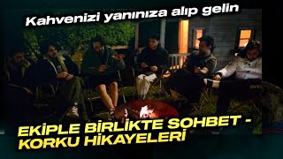 Elraen Ekiple Birlikte Sohbet - Korku Hikayeleri