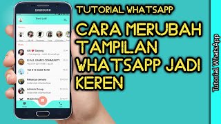 Cara Merubah Tampilan WhatsApp Jadi Kekinian