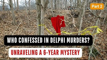 Part2: Ron Logan Confesses? New Developments in the Delphi Murder Case