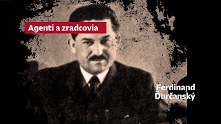 Agenti a zradcovia: Ďurčanský zostal verný nacistom, aj keď ho odstavili