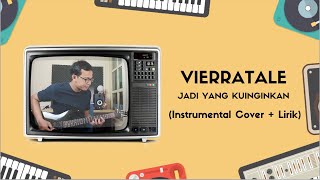 VIERRATALE - JADI YANG KUINGINKAN (Instrumental Cover) + Lirik