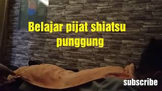 Belajar Pijat Shiatsu Punggung #gampang Dan Mudah#6 Belajar Pijat Shiatsu Punggung #gampang Dan Mudah#6