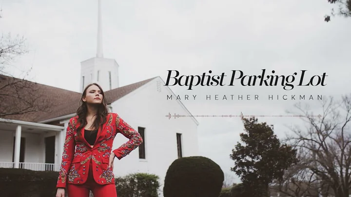 Mary Heather Hickman- Baptist Parking Lot (Official Audio)