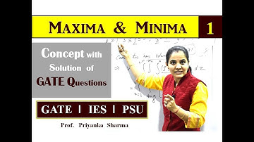 Maxima and Minima for Single Variable Part 1 - Calculus | Engineering Maths for GATE by Priyanka Mam
