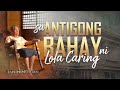 Sa antigong bahay ni lola caring  paninindigan