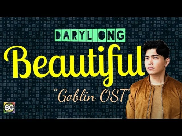 BEAUTIFUL "GOBLIN OST" Daryl Ong Lyrics