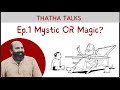 Epi1  mysticism or magic  thatha talks  ancestors wisdom