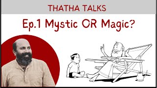 Epi1 _ Mysticism or Magic?  Thatha talks  Ancestors' Wisdom